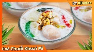 CHÈ CHUỐI KHOAI MÌ - Cách Nấu Chè Chuối Đơn Giản Thơm Ngon  Banana Cassava Coconut Dessert