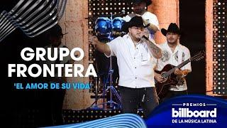 Grupo Frontera interpreta El Amor de su Vida  Premios Billboard 2023