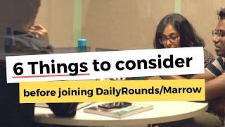 6 things to consider before joining DailyRoundsMarrow Suraj talks on his last day at work.