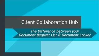 CCH Axcess™ Client Collaboration Add files to the Document Request List or Document Locker?