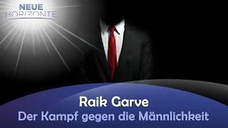 Der Krieg gegen die wahre Männlichkeit - Raik Garve