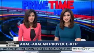 Primetime News Akal-Akalan Proyek E-KTP