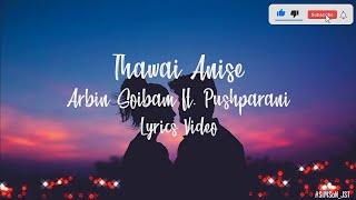 Thawai Anise - Arbin Soibam Pushparani Lyrics Video   Manipuri @TANTHAPICTURES