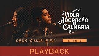 Canção e Louvor - Deus o Mar e Eu  PlayBack