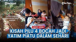 Video Viral Kisah Pilu 4 Bocah di Tasikmalaya Jadi Yatim Piatu Ayah Meninggal Lalu Ibu Menyusul