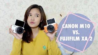 FUJIFILM XA-2 VS CANON M 10  REVIEW  COMPARISON 