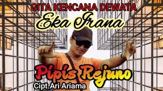 PIPIS REJUNO  Eka Irana