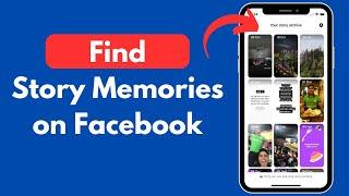 How to Find Story Memories on Facebook Quick & Simple