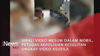 Viral Video Mesum Dalam Mobil Petugas Kepolisian Kesulitan Ungkap Video Asusila #inewsbali