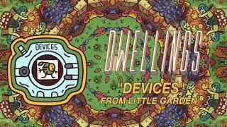 DWELLINGS - DEVICES Official Audio