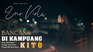 Eno Viola - Bancano Di Kampuang Kito  Official Music Video 