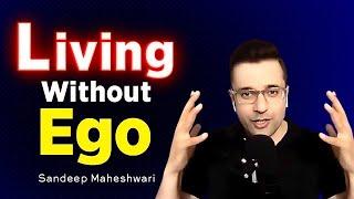 Living Without EGO - Sandeep Maheshwari  Hindi