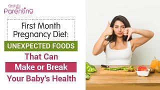 First Month Pregnancy Diet - Foods to Eat and Avoid