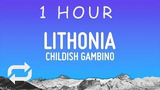 Childish Gambino - Lithonia Lyrics  1 hour