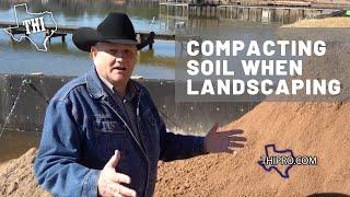 Correctly Compacting Soil When Landscaping