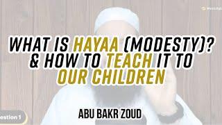 What is Hayaa Modesty? & How To Teach It To Our Children  Abu Bakr Zoud