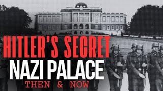 Hitlers Secret Nazi Palace Then and Now