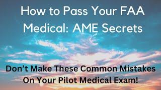 How to Pass Your FAA Pilot Medical Exam Aviation Medical Examiner Secrets & Avoid Common Mistakes
