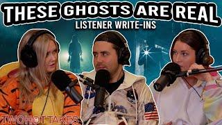 Unfortunately These Ghosts Are Real.. Ft. Listener Write-Ins  Two Hot Takes Podcast