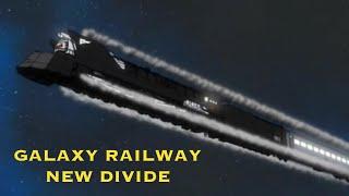 Galaxy Railways New Divide
