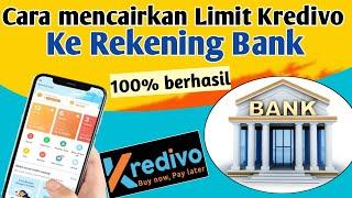 Cara mencairkan limit kredivo ke rekening bank terbaru.