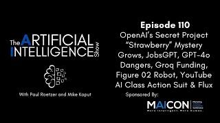 Ep #110 OpenAI’s Secret Project “Strawberry” Mystery Grows JobsGPT & GPT-4o Dangers