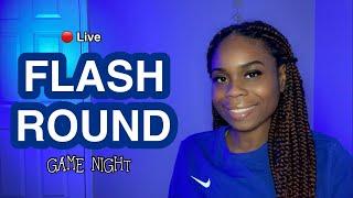 WE LIVE BAYBEHHH Flash Round  Game Night