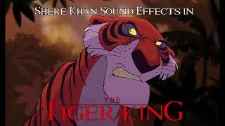 Shere Khan Sound Effects in The Tiger King