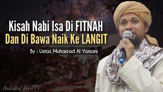 Kisah Nabi Isa Di Fitnah & Di Bawa Naik Ke Langit