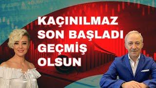 KAÇINILMAZ SONA GELDİK GEÇMİŞ OLSUN EKONOMİ YORUM