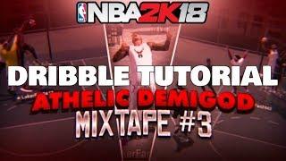 HOW TO BECOME A DRIBBLE GOD WITH YOUR CENTER 2K18 DRIBBLE TUTORIAL