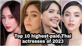 The top 10 highest-paid Thai actresses of 2023 #AumPatchrapa