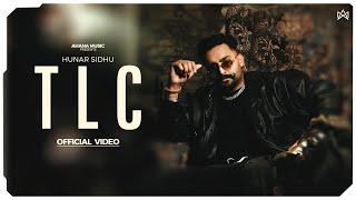 TLC Official Video - Hunar Sidhu  New Music Punjabi  Latest Punjabi Songs 2024  Ahana Music 