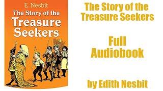 Full audiobook  The Story of the Treasure Seekers  by E. Nesbit