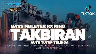 DJ TAKBIRAN BASS MBLEYER RX KING AUTO WER WER  - VIRAL TIKTOK YANG KALIAN TUNGGU