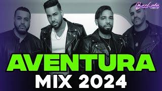 AVENTURA MIX 2024 - CANCIONES DE AVENTURA - MIX BACHATAS 2024