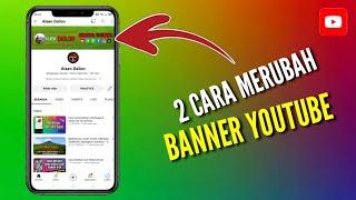 Cara Terbaru Mengubah Banner Youtube 2024