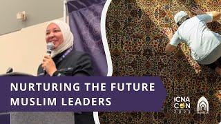 Nurturing the Future Muslim Leaders  ICNA 2023 Parenting Series  Dr. Rania Awaad
