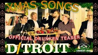 Dtroit Xmas Songs - Official Drunken Teaser