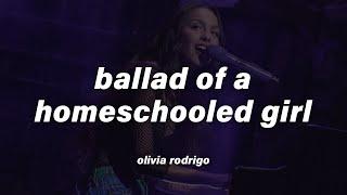 Olivia Rodrigo - ballad of a homeschooled girl Lyrics