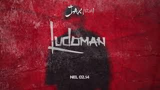 Jax 02.14 - Ludoman New Album