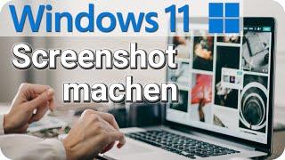 Windows 11 Screenshot machen auf PC & Laptop