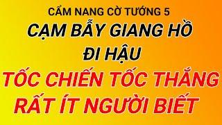 Cạm Bẫy Khai Cuộc Cờ Tướng l Cạm Bẫy Giang Hồ Đi Hậu Giăng Bẫy Đối Thủ Tấn Công Thần Tốc P4