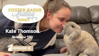 Rabbits As Support Animals with Kate Thomson  Foster Carer Friday Series  Episode 12