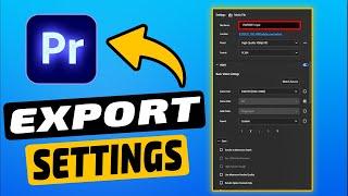 How To Export Video in Premiere Pro 2024  Best YouTube Settings