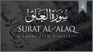 Surat Al-Alaq The Clot  Mishary Rashid Alafasy  مشاري بن راشد العفاسي  سورة العلق