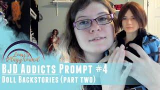 BJD Addicts Prompt #4 Doll Backstories Part two