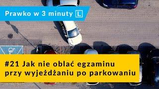 #21 Jak nie oblać egzaminu przy wyjeżdżaniu z miejsc parkingowych