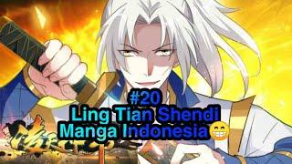 Ling Tian Shendi Chapter 20 Bahasa Indonesia