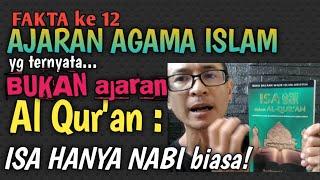 ISA HANYA NABI INI juga BUKAN AJARAN ALQURAN 